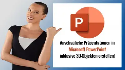 Anschauliche Präsentationen in PowerPoint incl. 3D erstellen. Lernen Sie, wie Sie visuell ansprechende, einprägsame und fesselnde Microsoft PowerPoint-Präsentationen erstellen!